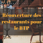 réouverture des restaurants pour les salariés du BTP